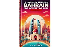 A Journey Through Bahrain: Your Ultimate Tour Guide
