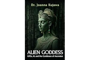 Alien Goddess: UFOs, AI, and the Goddesses of Ascension