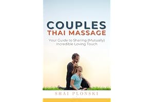 Couples Thai Massage: Your Guide to Sharing Mutually Incredible Loving Touch