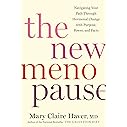 The New Menopause: Navigating Your Path Through Hormonal Change with Purpose, Power, and Facts