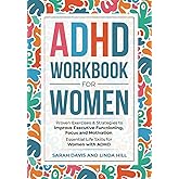ADHD Workbook for Women: Proven Exercises & Strategies to Improve Executive Functioning, Focus and Motivation. Essential Life Skills for Women with ADHD