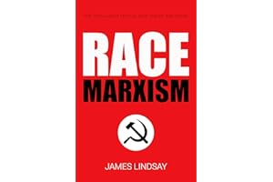 Race Marxism: The Truth About Critical Race Theory and Praxis
