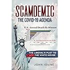 Scamdemic - The COVID-19 Agenda: The Liberal's Plot To Win The White House