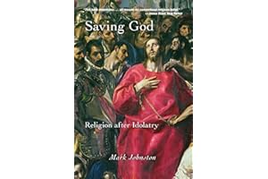 Saving God: Religion after Idolatry