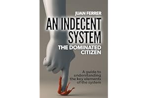 An Indecent System: The Dominated Citizen