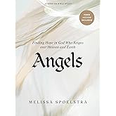 Angels - Bible Study Book for Women with Video Access: Finding Hope in God Who Reigns over Heaven and Earth
