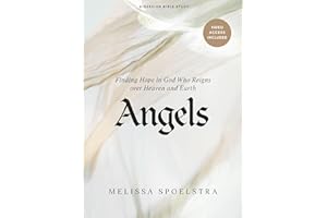 Angels - Bible Study Book for Women with Video Access: Finding Hope in God Who Reigns over Heaven and Earth