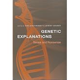 Genetic Explanations: Sense and Nonsense