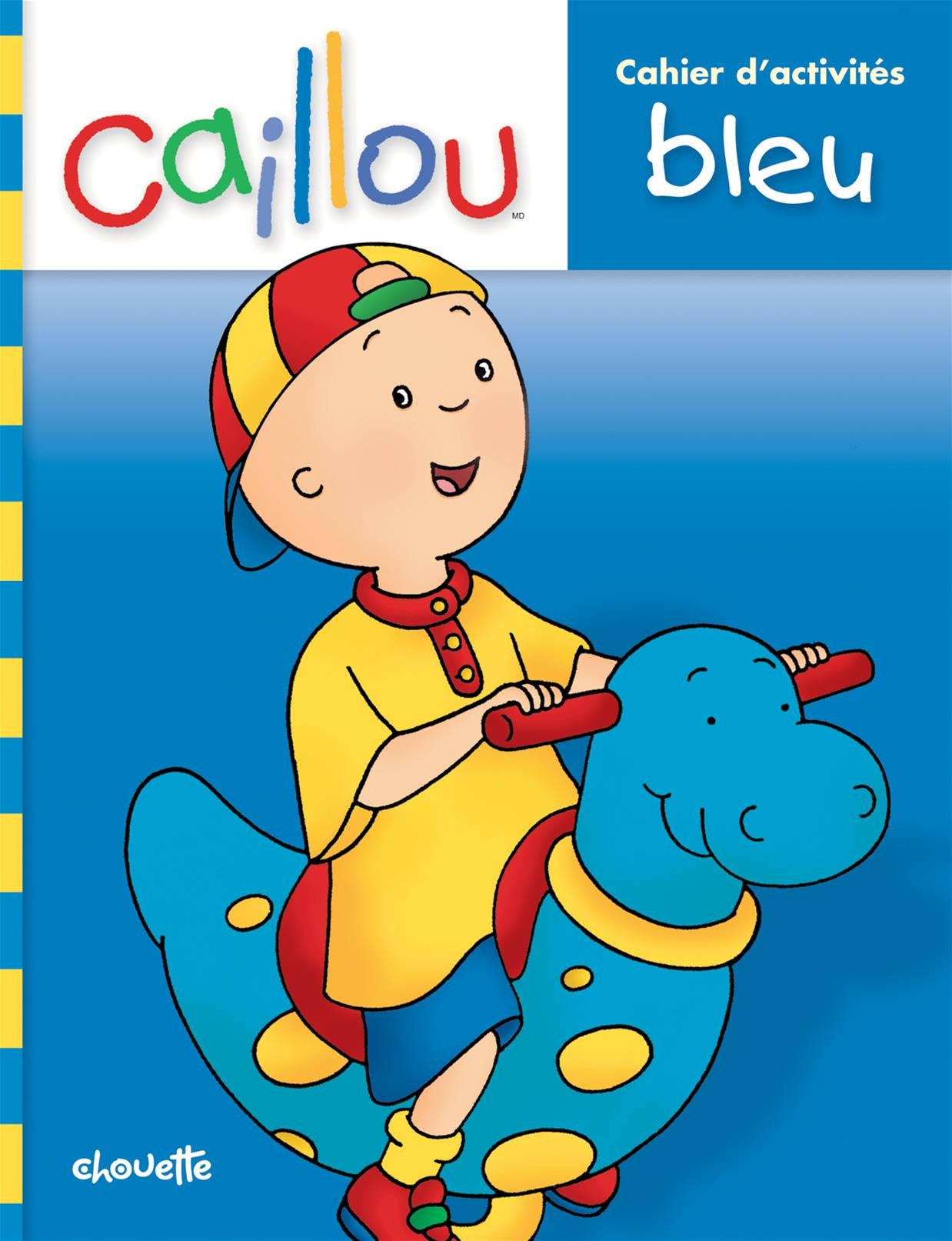Caillou Cahier D Activites Bleu Bebe Caillou French Edition Collectif Amazon Com Books