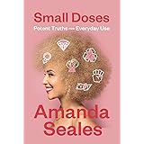 Small Doses: Potent Truths for Everyday Use