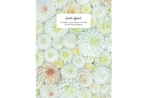 Dahlia Logbook - A Guided Journal Planner for Dahlia Garden Record Keeping: Cafe Au Lait Dahlia Logbook | Track Your Dahlias 