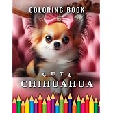 Chihuahua | Coloring Book: For Adults & Children | The perfect Gift for Dog Lovers (Dogs | Coloring Books)