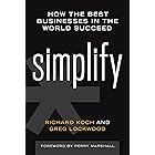 Simplify: How the Best Businesses in the World Succeed