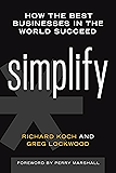 Simplify: How the Best Businesses in the World Succeed