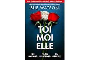 Toi, moi, elle: Un thriller psychologique vertigineux aux rebondissements stupéfiants (French Edition)