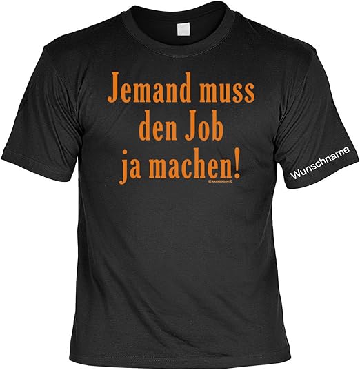 TShirt mit Wunschname Jemand muss den Job ja Machen Lustiges