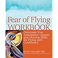 Fear of Flying Workbook: Overcome Your Anticipatory Anxiety and Develop Skills for Flying with Confidence