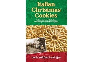 Italian Christmas Cookies: And the stories of the Italians who brought them to New England (Historic New England Foods)