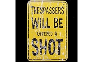 Treasure Gurus Trespassers Will Be Offered a Shot Sign