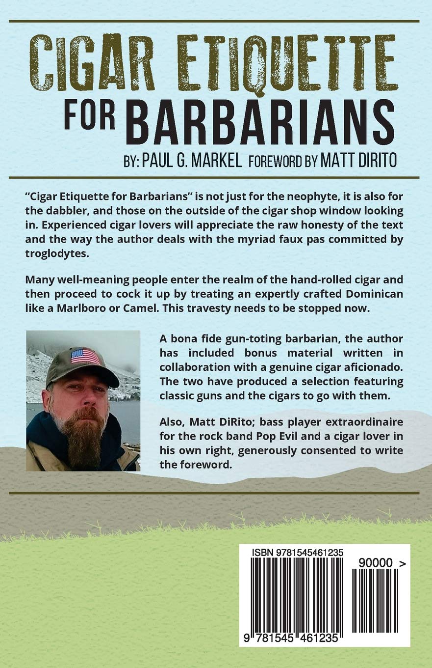 Cigar Etiquette For Barbarians Markel Mr Paul G Dirito Mr Matt Amazon Com Books