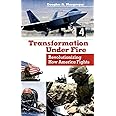 Transformation Under Fire: Revolutionizing How America Fights
