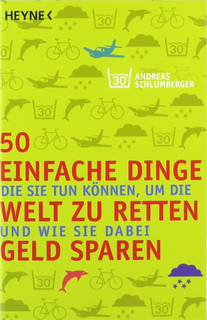 50 Einfache Dinge Die Sie Tun Können Um Die Welt Zu Retten - 