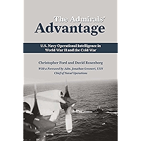 The Admirals' Advantage: U.S. Navy Operational Intelligence in World War II and the Cold War book cover