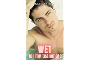 Wet for my teammate: Straight to gay First time MM (Gay Sports Romance Series Book 5)