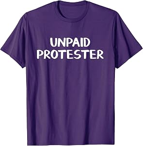 Unpaid Protester T-Shirt