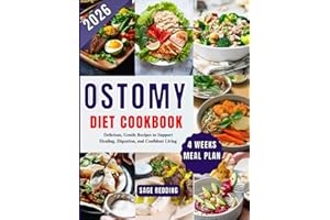 Ostomy Diet Cookbook: Delicious, Gentle Recipes to Support Healing, Digestion, and Confident Living