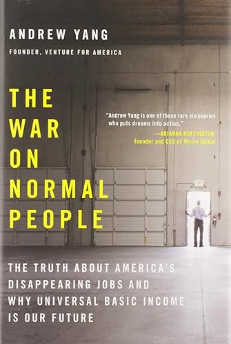 Download The War on Normal People: The Truth About America's Disappearing Jobs and Why Universal Basic Income Is Our Future PDF