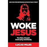 Woke Jesus: The False Messiah Destroying Christianity