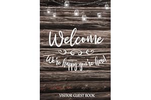 Visitor Guest Book Welcome We're Happy You're Here!: Sign In Log Book For Cabins, Vacation Rentals, AirBnB, Bed & Breakfast, Guest House & More: Rustic Wood Design (Welcome Visitor Guest Book Series)