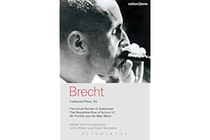 Brecht Collected Plays: 6: Good Person of Szechwan; The Resistible Rise of Arturo Ui; Mr Puntila and his Man Matti