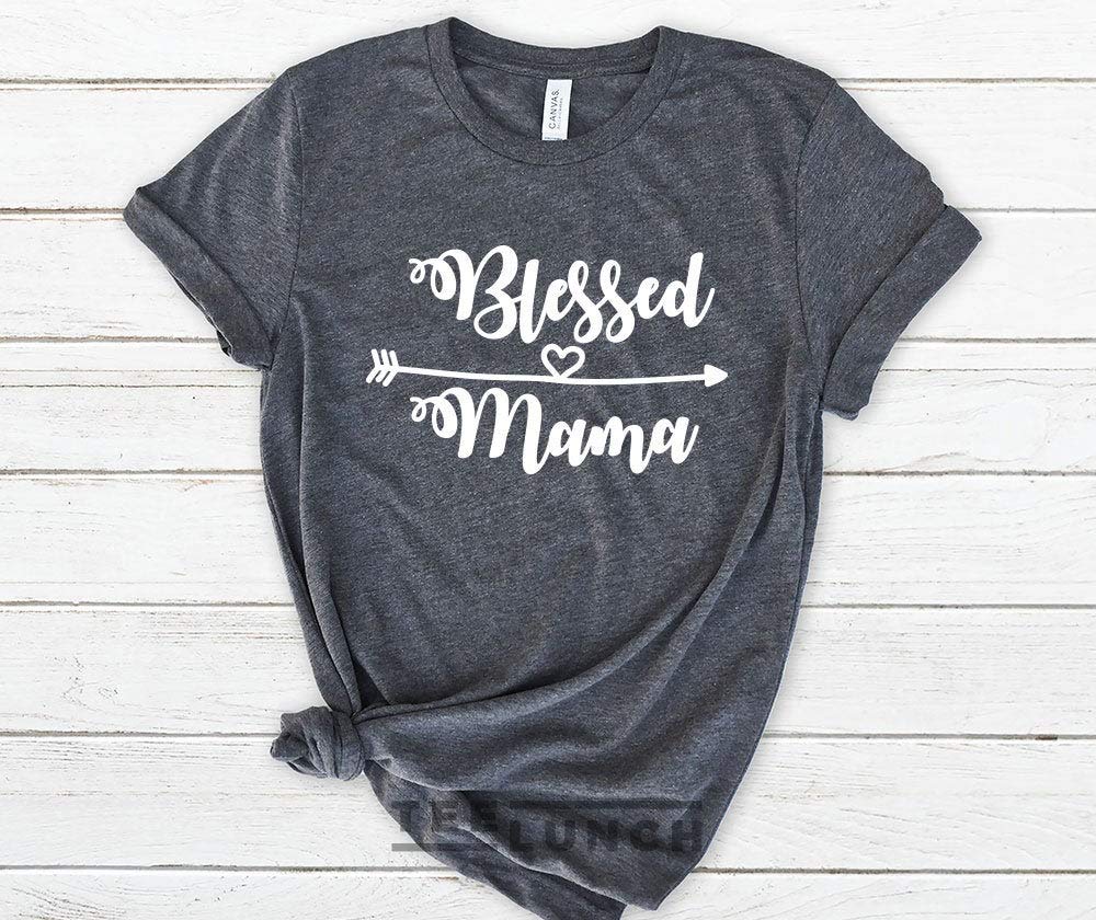 Blessed Mama, Blessed Mom, Mom Shirt, Blessed Shirt, Blessed Mama T-shirt, Mom Gift, Mothe