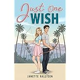 Just One Wish: A YA Romantic Comedy
