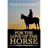 For the Love of the Horse: Looking Back, Looking Forward