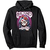 Be Kind Of A Bitch Sugar Skull Pullover Hoodie