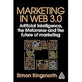 Marketing in Web 3.0: Artificial Intelligence, the Metaverse and the Future of Marketing