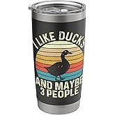 I Like Ducks And Maybe 3 People - Duck Lover Stainless Steel Insulated Tumbler