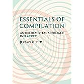 Essentials of Compilation: An Incremental Approach in Racket