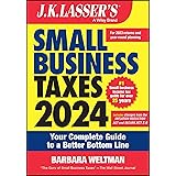 J.K. Lasser's Small Business Taxes 2024: Your Complete Guide to a Better Bottom Line