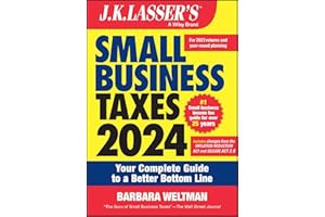 J.K. Lasser's Small Business Taxes 2024: Your Complete Guide to a Better Bottom Line