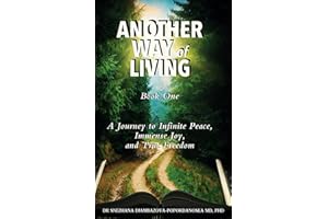 Another Way of Living (Book 1): A Journey to Infinite Peace, Immense Joy and True Freedom