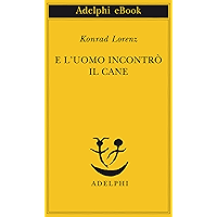 E l'uomo incontrò il cane (Piccola biblioteca Adelphi Vol. 9) (Italian Edition) book cover