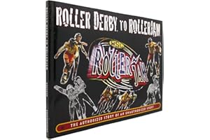 Roller Derby to RollerJam: The Authorized Story of an Unauthorized Sport