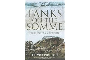 Tanks on the Somme: From Morval to Beaumont Hamel