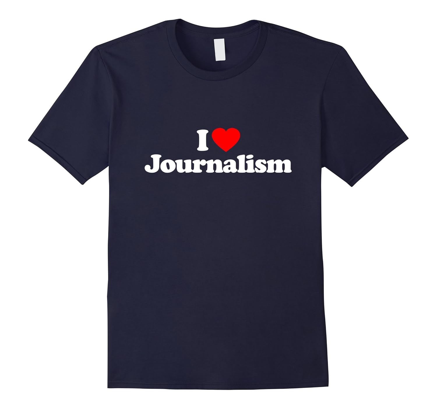 Love Heart Journalism Funny Top T-Shirt-ANZ