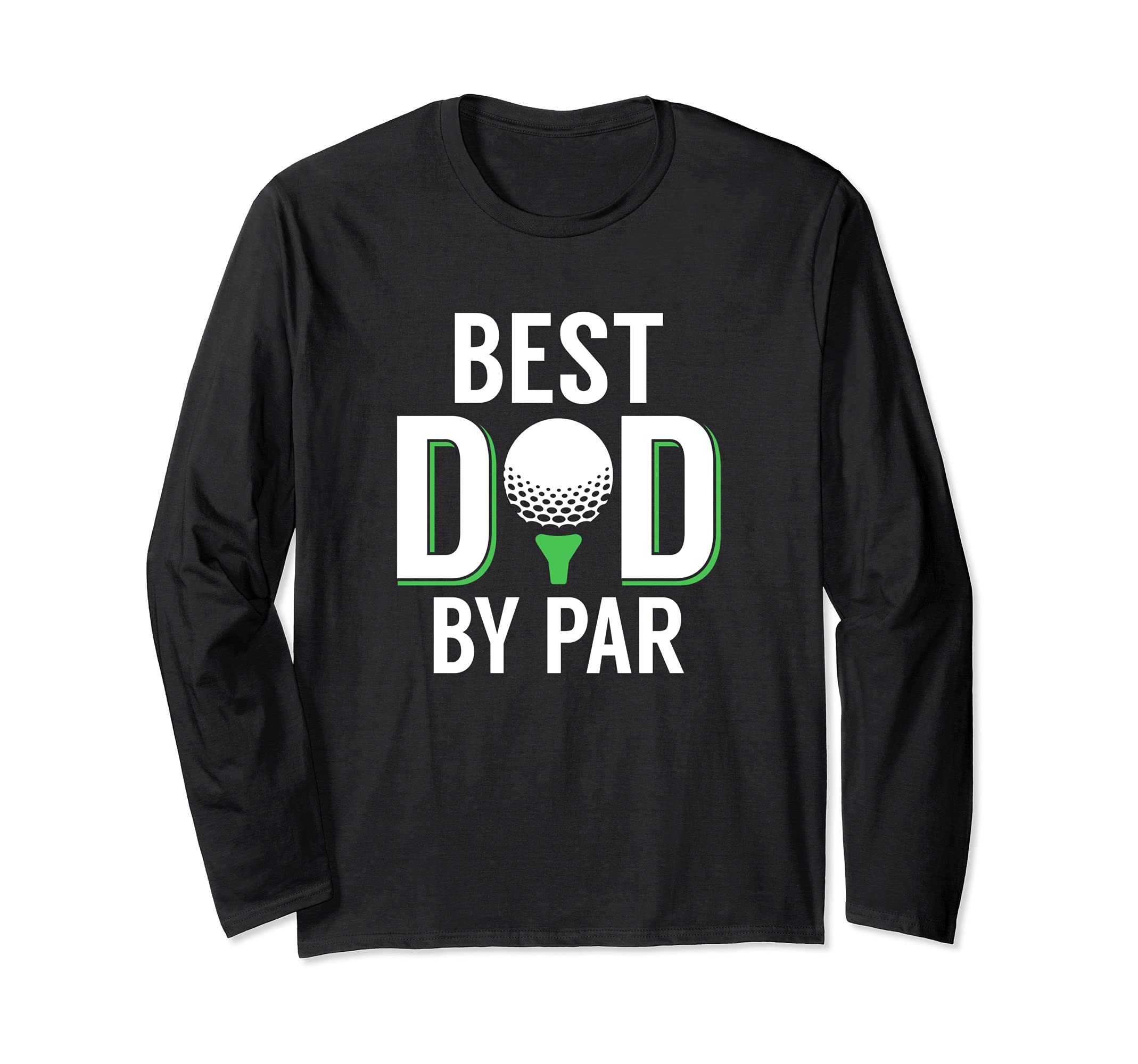 Best Dad By Par - Golf Long Sleeve T-Shirt