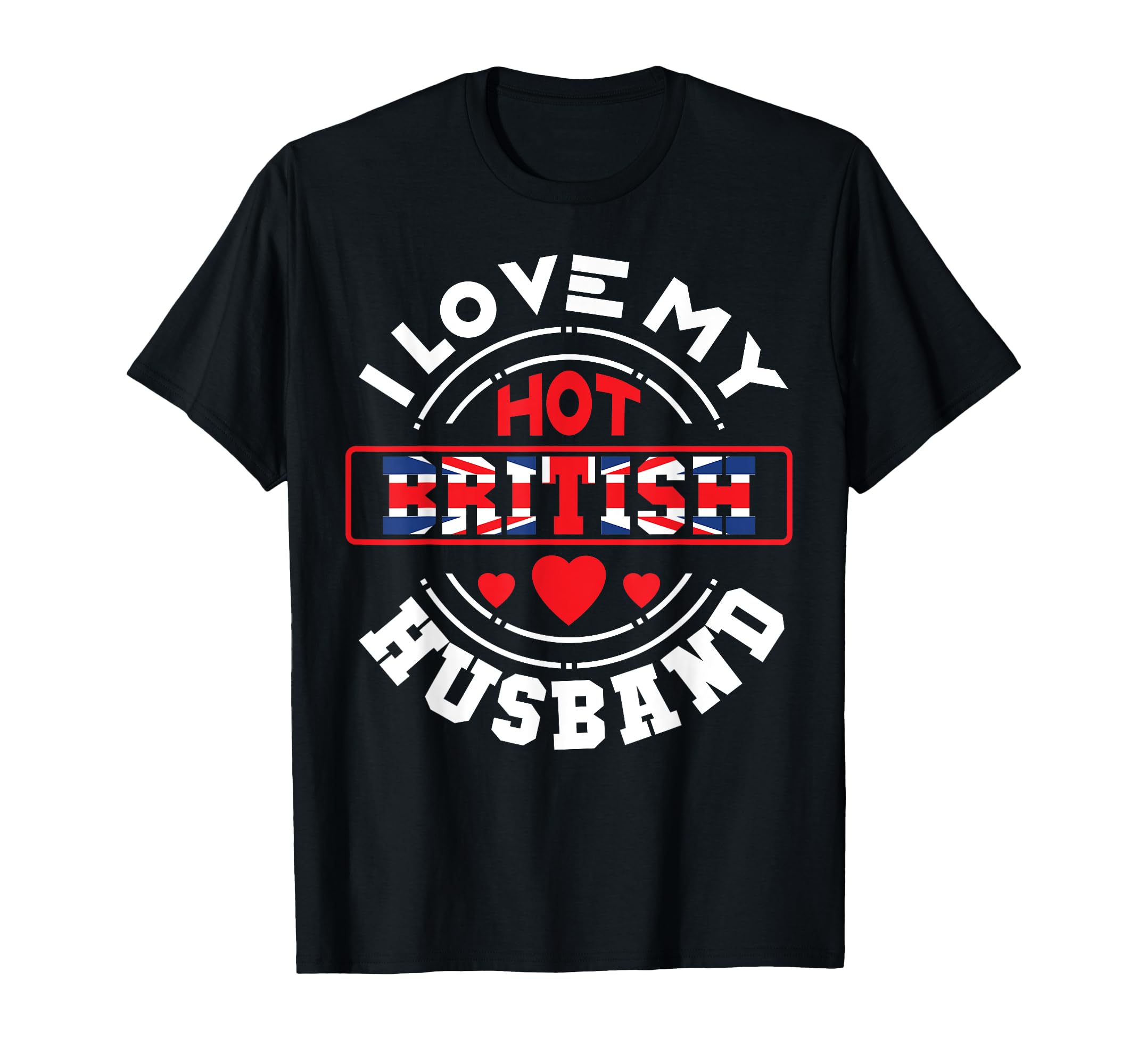 Photo 1 of I Love My Hot British Husband T-Shirt Union Jack T-Shirt
